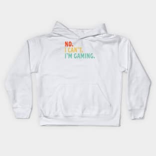 No I Can't I'm Gaming Gamer Retro Vintage Funny Teen Boys Kids Hoodie